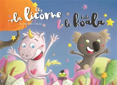 Liky la licorne et Koola le koala