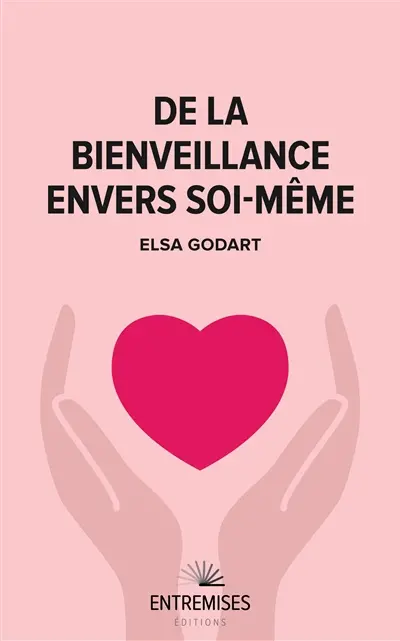 De la bienveillance envers soi-même