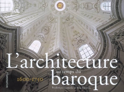 L'architecture au temps du baroque. 1600-1750