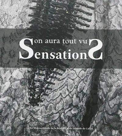 On aura tout vu, sensations