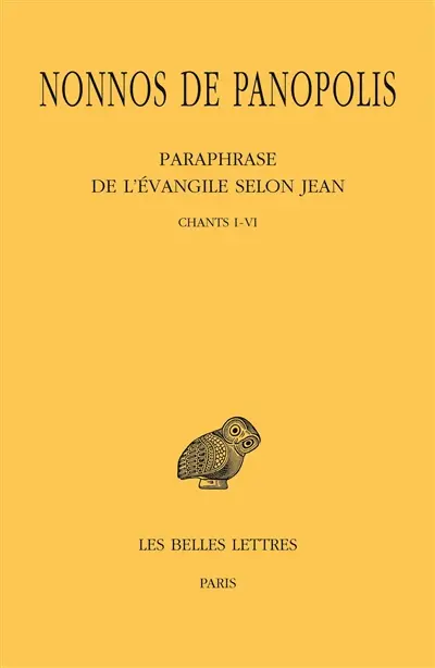 Paraphrase de l'Evangile selon Jean. Vol. 1. Chants I-VI