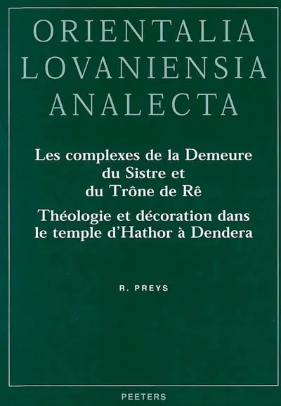 Les complexes de la demeure du Sistre et du trône de Rê : théologie et décoration dans le temple d'Hathor à Dendera