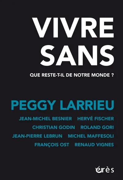 Vivre sans : que reste-t-il de notre monde ?
