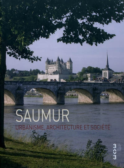 Saumur, urbanisme, architecture et société