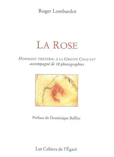 La rose : hommage théâtral à la grotte Chauvet