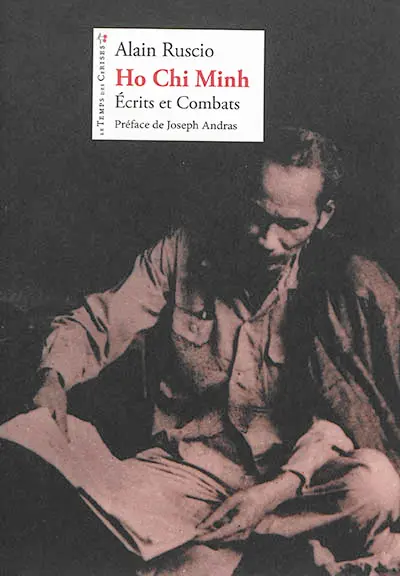 Ho Chi Minh : écrits et combats