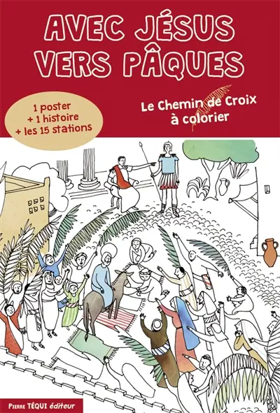 Avec Jésus vers Pâques : le chemin de croix à colorier