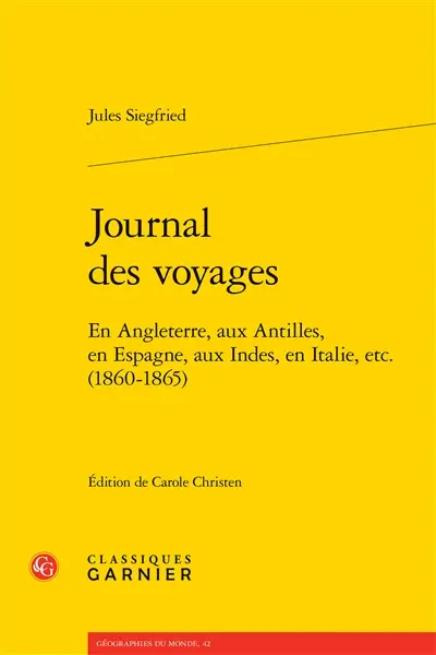 Journal des voyages : en Angleterre, aux Antilles, en Espagne, aux Indes, en Italie, etc. (1860-1865)
