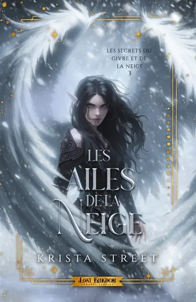 Les Secrets du Givre et de la Neige 3 : Les Ailes de Neige (Edition Relié)