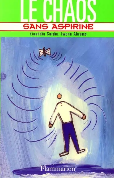 Le chaos sans aspirine