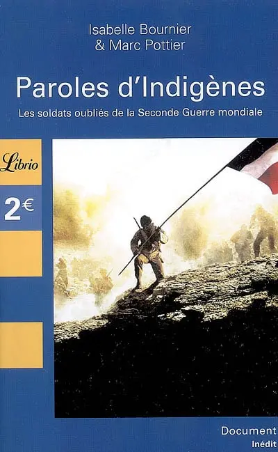 Paroles d'indigènes : les soldats oubliés de la Seconde Guerre mondiale