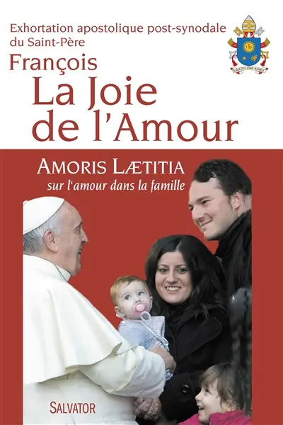 Amoris laetitia : exhortation apostolique du Saint-Père François sur l'amour dans la famille, aux évêques, aux prêtres et aux diacres, aux personnes consacrées, aux époux chrétiens, et à tous les fidèles laïcs