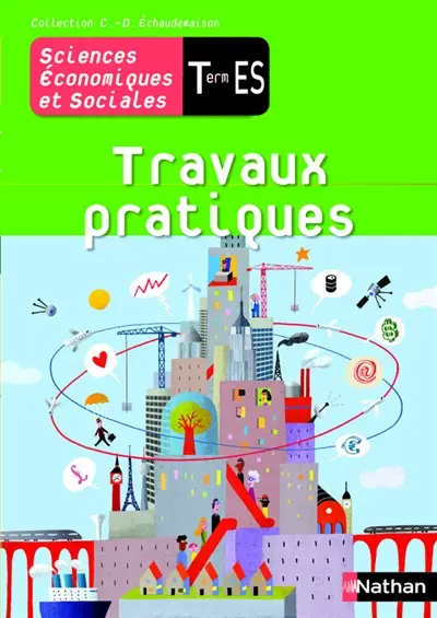 Sciences économiques et sociales terminale ES : fichier de travaux pratiques : version élève