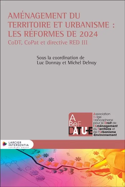 Aménagement du territoire et urbanisme : les réformes de 2024 : CoDT, CoPat et directive RED III