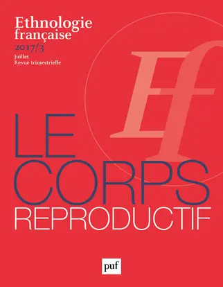 Ethnologie française, n° 3 (2017). Le corps reproductif