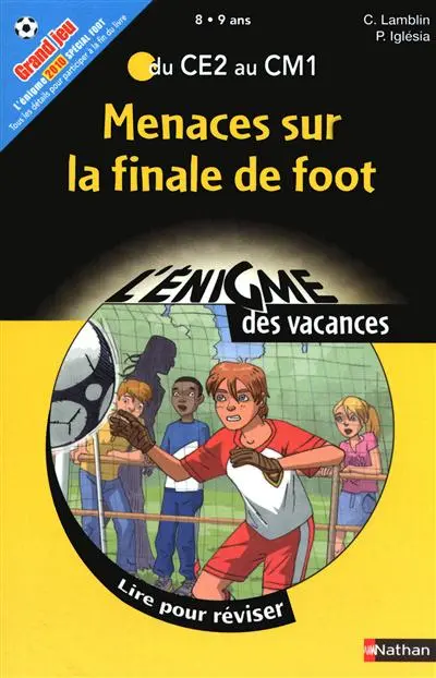 Menaces sur la finale de foot : lire pour réviser : du CE2 au CM1, 8-9 ans