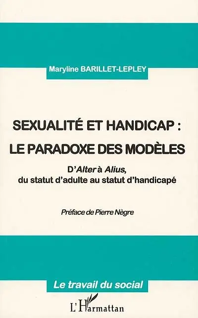 Sexualité et handicap, le paradoxe des modèles : d'alter à alius, du statut d'adulte au statut d'handicapé