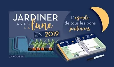 Jardiner avec la Lune en 2019 : l'agenda de tous les bons jardiniers