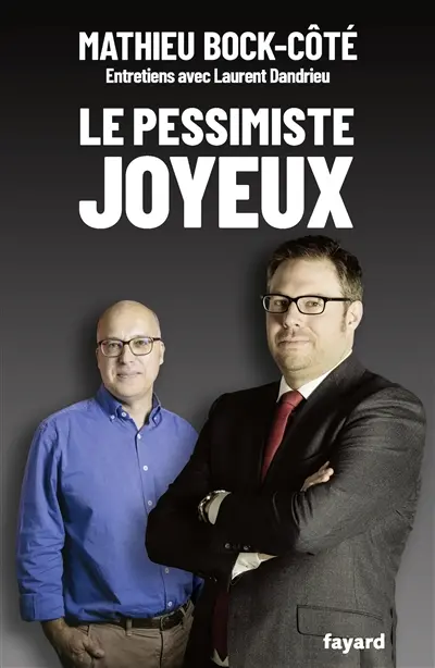 Le pessimiste joyeux : entretiens avec Laurent Dandrieu