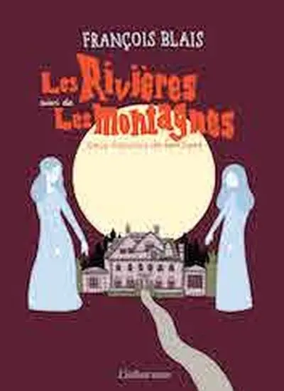 Les rivières : Suivi de, Les montagnes : deux histoires de fantômes