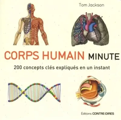 Corps humain minute : 200 concepts clés expliqués en un instant