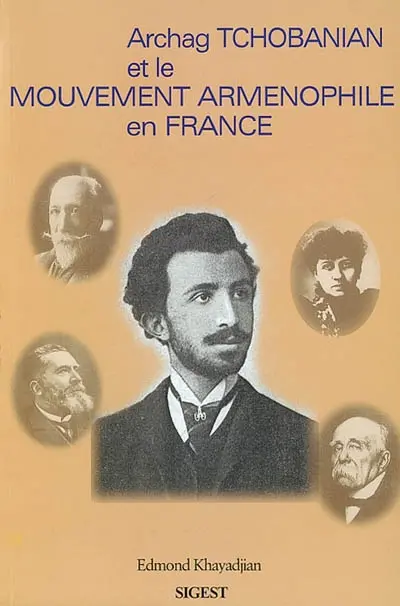 Archag Tchobanian et le mouvement arménophile en France