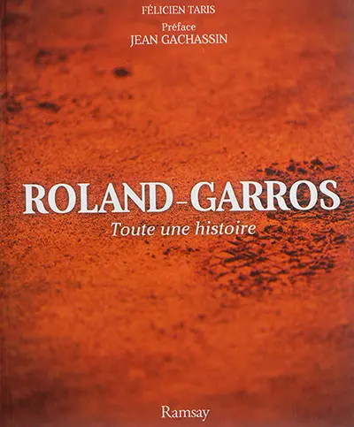 Roland-Garros : toute une histoire