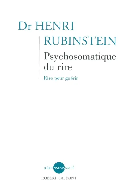 Psychosomatique du rire : rire pour guérir