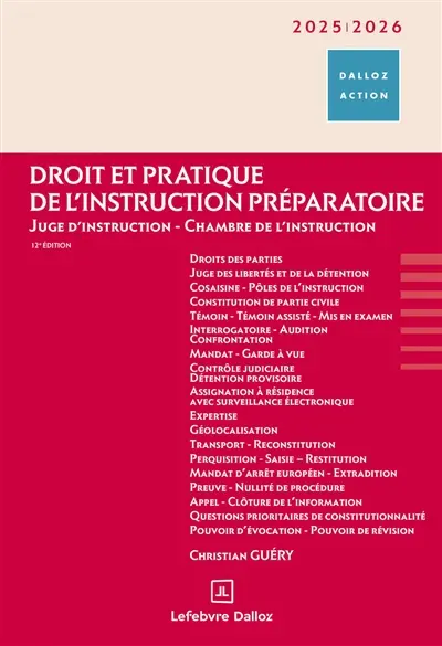 Droit et pratique de l'instruction préparatoire : juge d'instruction, chambre de l'instruction : 2025-2026
