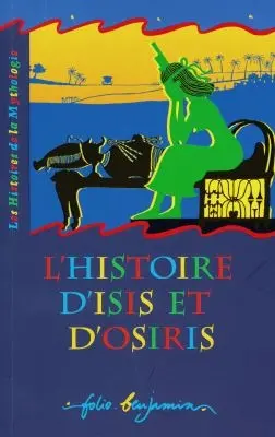 L'histoire d'Isis et Osiris : un récit tiré de la mythologie égyptienne