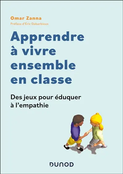 Apprendre à vivre ensemble en classe : des jeux pour éduquer à l'empathie
