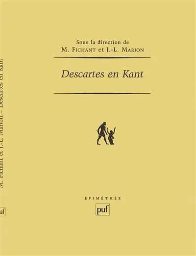 Descartes en Kant : actes du congrès international, Paris, 3-5 juin, Lecce, 11-13 novembre