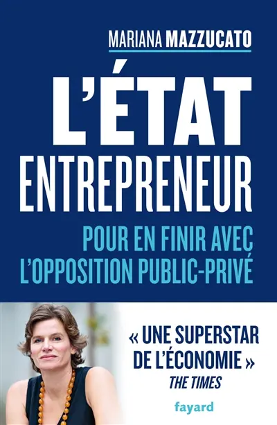 L'Etat entrepreneur : pour en finir avec l'opposition public-privé