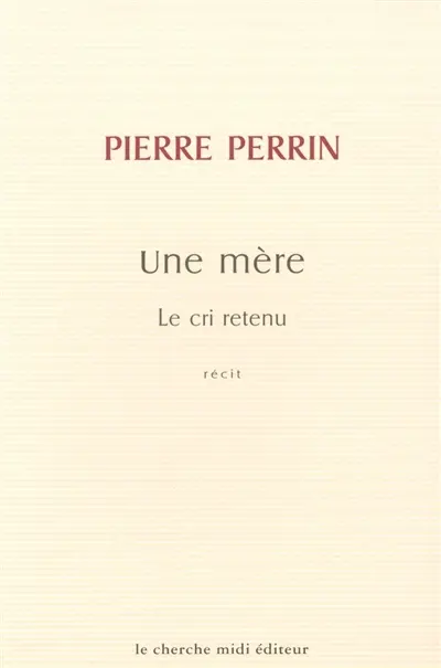 Une mère : le cri retenu