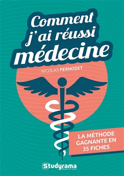 Comment j'ai réussi médecine : la méthode gagnante en 35 fiches