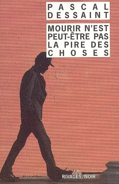 Mourir n'est peut-être pas la pire des choses