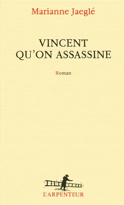 Vincent qu'on assassine