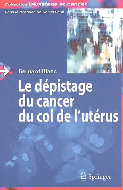 Le dépistage du cancer du col de l'utérus