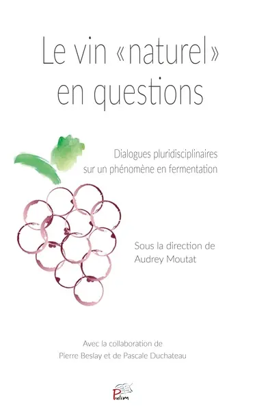 Le vin "naturel" en questions : dialogues pluridisciplinaires sur un phénomène en fermentation