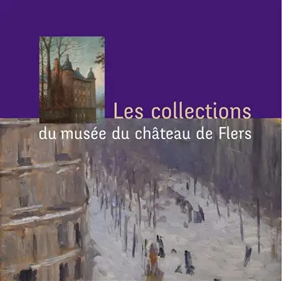 Les collections du Musée du château de Flers