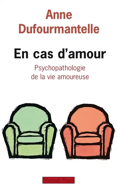En cas d'amour : psychopathologie de la vie amoureuse