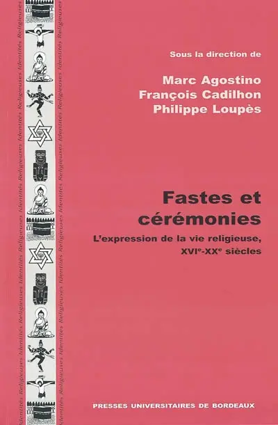 Fastes et cérémonies : l'expression de la vie religieuse, XVIe-XXe siècles