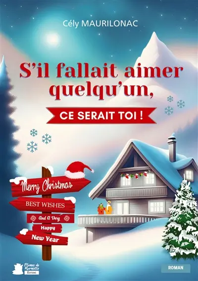 S'il fallait aimer quelqu'un, ce serait toi ! : Un faux couple, un hiver à la montagne... et le risque de tomber amoureux.