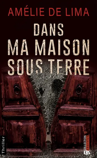Dans ma maison sous terre : thriller