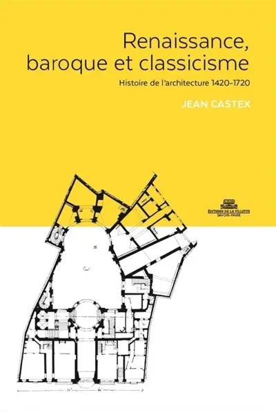 Renaissance, baroque et classicisme : histoire de l'architecture 1420-1720
