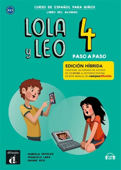 Lola y Leo 4, curso de espanol para ninos, A2.1 : libro del alumno, paso a paso : edicion hibrida