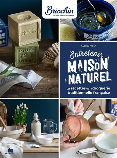 Entretenir sa maison au naturel : les recettes de la droguerie traditionnelle française