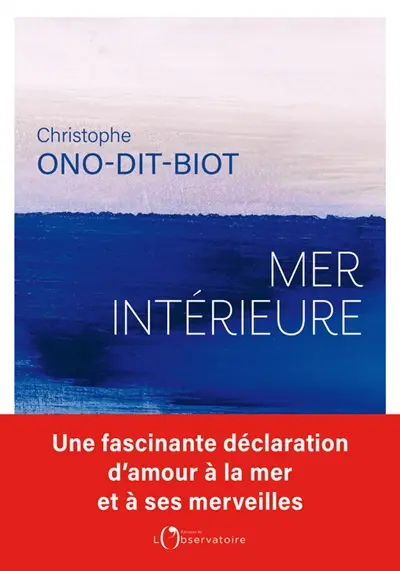Christophe Ono-Dit-Biot - Mer Intérieure