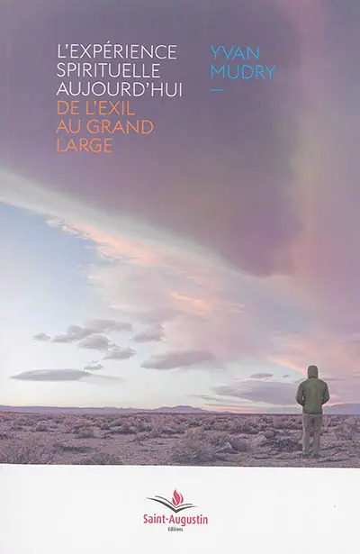 L'expérience spirituelle aujourd'hui : de l'exil au grand large