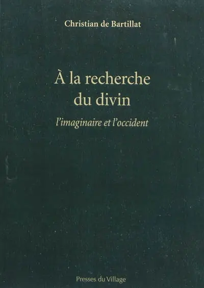 A la recherche du divin : l'imaginaire et l'Occident